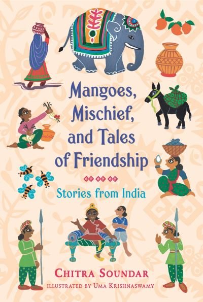 Cover for Chitra Soundar · Mangoes, Mischief, and Tales of Friendship (Bok) (2021)