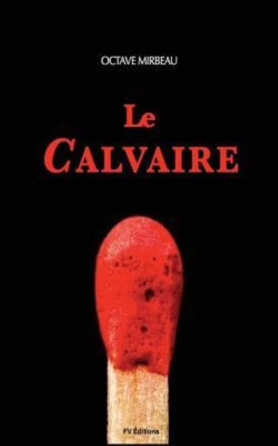 Cover for Octave Mirbeau · Le Calvaire (Pocketbok) (2016)