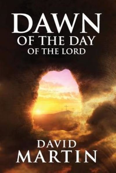 Cover for David Martin · Dawn of the Day of the Lord (Taschenbuch) (2018)