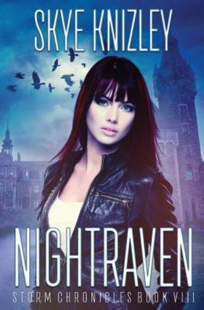 Cover for Skye Knizley · Nightraven (The Storm Chronicles) (Volume 8) (Book) (2016)