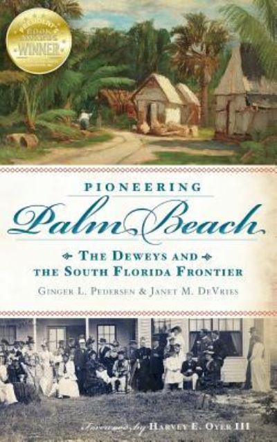 Cover for Ginger L Pedersen · Pioneering Palm Beach (Hardcover Book) (2012)