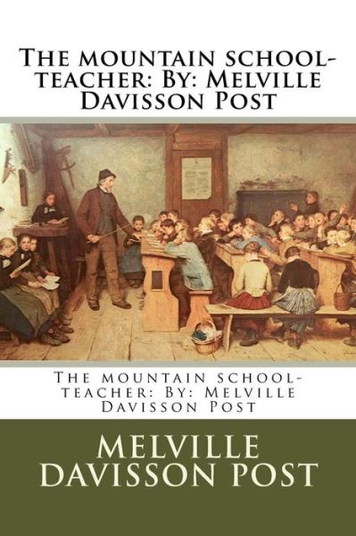 Cover for Melville Davisson Post · The mountain school-teacher (Paperback Book) (2016)