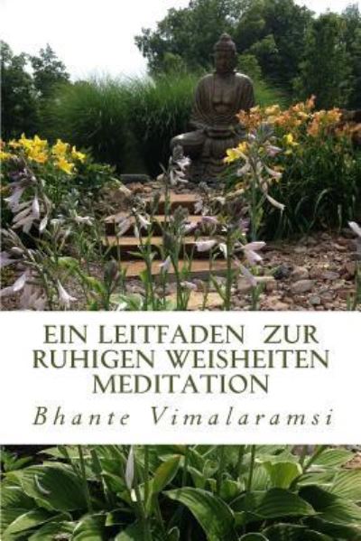 Cover for Bhante Vimalaramsi · Ein Leitfaden zur Ruhigen Weisheitsmeditation (Paperback Book) (2017)