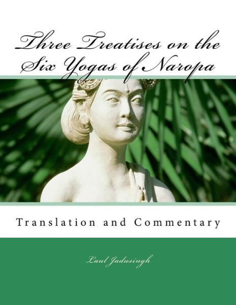 Cover for Laul jadusingh · Three Treatises on the Six Yogas of Naropa (Paperback Book) (2016)