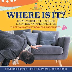 Where Is It? - Baby Professor - Bøger - Speedy Publishing LLC - 9781541987159 - 4. januar 2024
