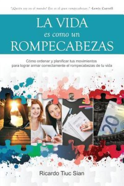 La Vida Es Como Un Rompecabezas - Ricardo Tiuc Sian - Books - Devoción Total Editorial - 9781541990159 - October 13, 2016