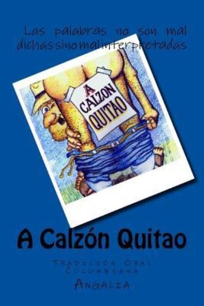 Cover for Seudónimo Angalia · A Calzón Quitao (Taschenbuch) (2017)