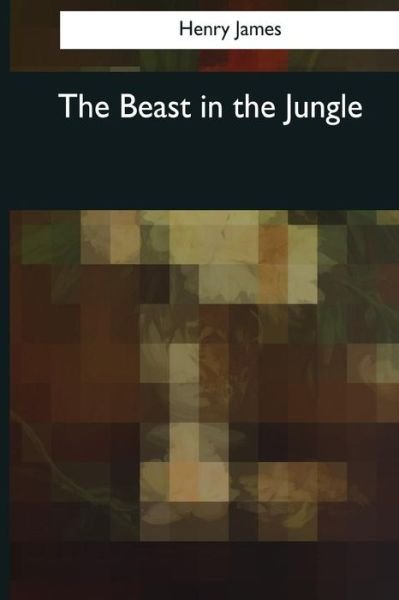 The Beast in the Jungle - Henry James - Libros - Createspace Independent Publishing Platf - 9781544663159 - 25 de marzo de 2017