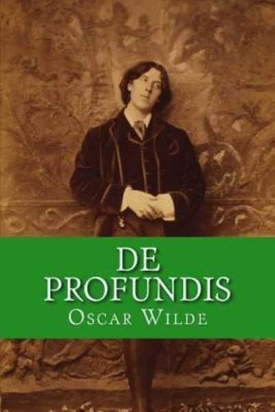 De Profundis - Oscar Wilde - Bøger - CreateSpace Independent Publishing Platf - 9781545398159 - 16. april 2017