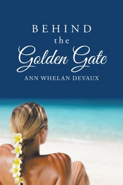 Cover for Ann Whelan Devaux · Behind the Golden Gate (Paperback Book) (2018)