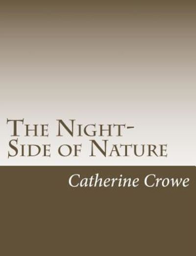 Cover for Catherine Crowe · The Night-Side of Nature (Paperback Book) (2017)