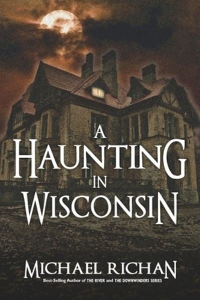 Cover for Michael Richan · A Haunting In Wisconsin (Paperback Book) (2017)