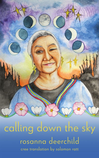 Calling Down the Sky: A Tenth Anniversary Edition - Rosanna Deerchild - Books - Coach House Books - 9781552455159 - October 30, 2025