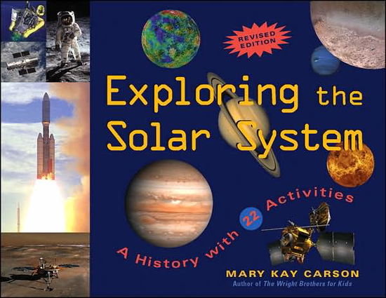 Cover for Mary Kay Carson · Exploring the Solar System: A History with 22 Activities (Taschenbuch) [Revised edition] (2008)