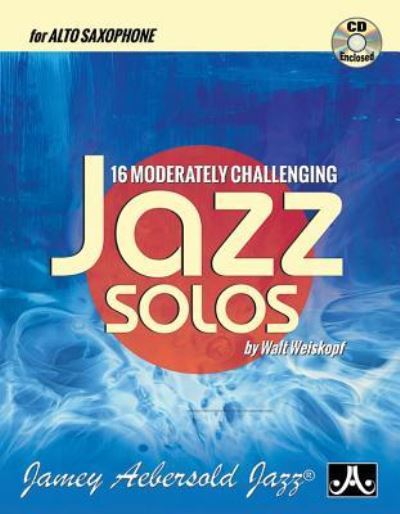 Cover for Walt Weiskopf · 16 Moderately Challenging Solos (Alto Saxophone with Free Audio CD) (Sheet music) (2016)