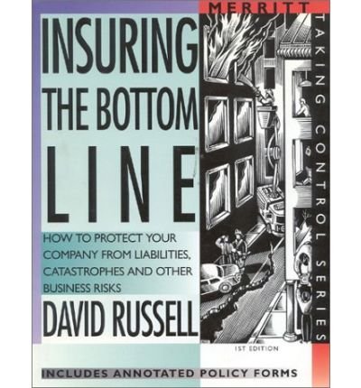 Cover for David Russell · Insuring the Bottom Line: How to Protect Your Company from Liabilities, Catastrophes and Other Business Risks First Edition (Taking Control Series) (Taschenbuch) [1st edition] (2015)