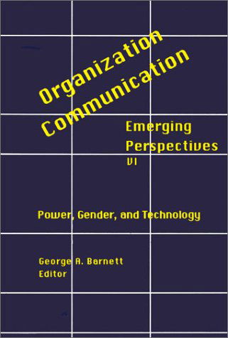 Cover for George Barnett · Organization-Communication: Emerging Perspectives, Volume 6: Power, Gender and Technology (Paperback Bog) (1998)