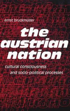 Cover for Ernst Bruckmuller · Austrian Nation: Cultural Consciousness &amp; Socio-Political Processes (Paperback Book) (2003)