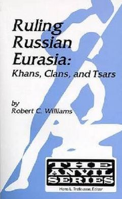 Cover for Robert C. Williams · Ruling Russian Eurasia: Khans, Clans and Tsars (Kartor) (2000)