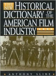 Cover for Anthony Slide · The New Historical Dictionary of the American Film Industry (Paperback Book) [2 New Ed of Rev edition] (2001)