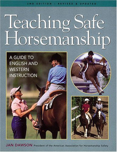 Teaching Safe Horsemanship: A Guide to English and Western Instruction - Jan Dawson - Books - Workman Publishing - 9781580175159 - November 1, 2003