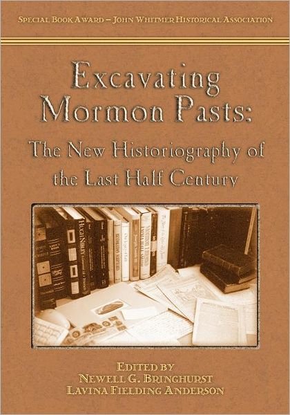 Cover for Lavina Fielding Anderson · Excavating Mormon Pasts: the New Historiography of the Last Half Century (Paperback Book) (2004)