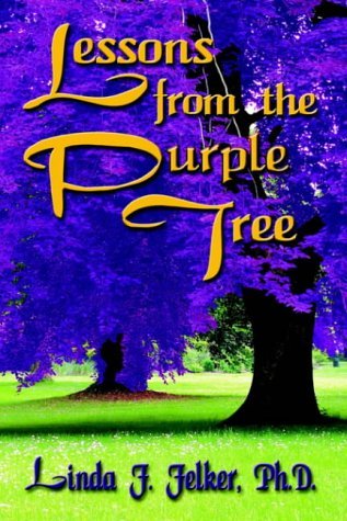 Cover for Linda F. Felker Ph.d. · Lessons from the Purple Tree (Paperback Book) (2004)