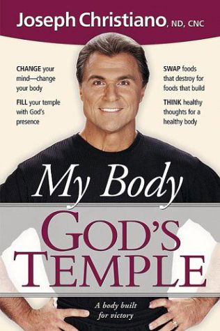 My Body God'S Temple - Joseph Christiano - Kirjat - Creation House - 9781591854159 - tiistai 4. toukokuuta 2004