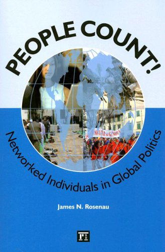 People Count!: Networked Individuals in Global Politics - International Studies Intensives - James N. Rosenau - Libros - Taylor & Francis Inc - 9781594514159 - 30 de octubre de 2007