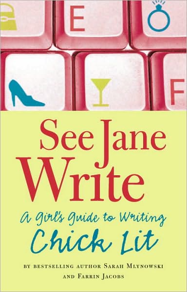 See Jane Write: A Girl's Guide to Writing Chick Lit - Sarah Mlynowski - Książki - Quirk Books - 9781594741159 - 1 czerwca 2006