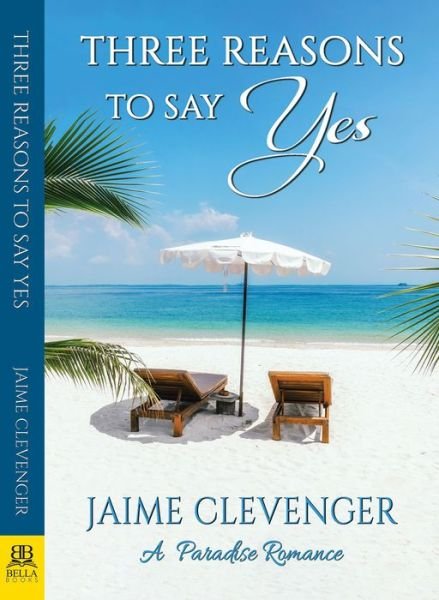 Three Reasons to Say Yes - Jaime Clevenger - Livros - Bella Books - 9781594936159 - 18 de setembro de 2018