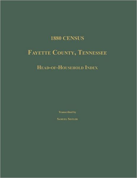 Cover for Samuel Sistler · 1880 Census, Fayette County, Tennessee. Head-of-household Index (Paperback Book) (2012)