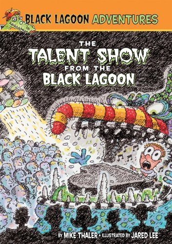 Cover for Mike Thaler · The Talent Show from the Black Lagoon (Black Lagoon Adventures) (Hardcover Book) [Reprint edition] (2011)