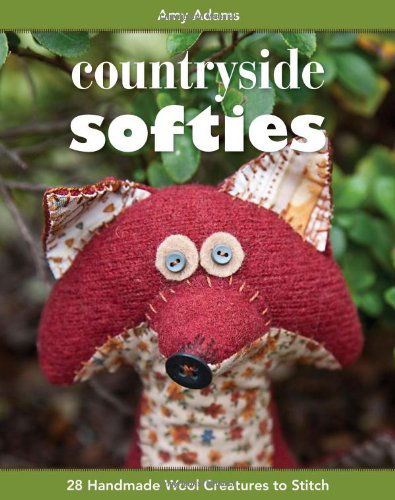 Countryside Softies - Amy Adams - Kirjat - C & T Publishing - 9781607052159 - lauantai 16. huhtikuuta 2011