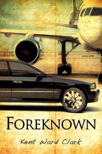Cover for Kent Ward Clark · Foreknown (Paperback Book) (2010)