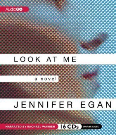 Cover for Jennifer Egan · Look at Me (CD) (2012)