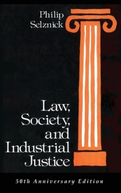 Cover for Philip Selznick · Law, Society, and Industrial Justice (Hardcover Book) (2020)