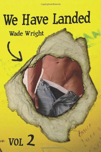 We Have Just Landed - Wade Wright - Books - Nazca Plains Corporation, The - 9781610980159 - November 2, 2010
