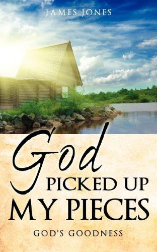 Cover for James Jones · God Picked Up My Pieces (Pocketbok) (2011)