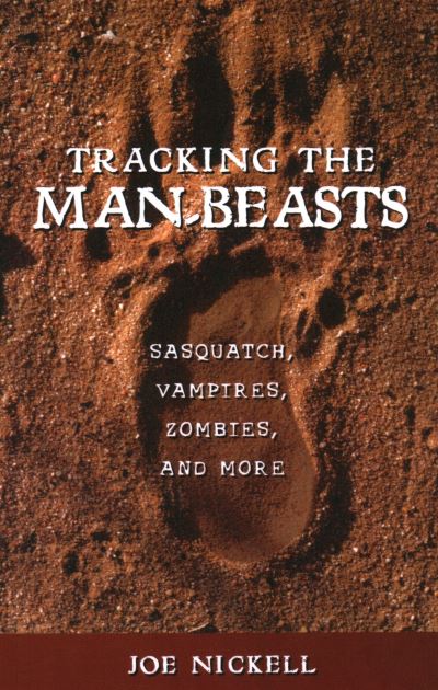 Cover for Joe Nickell · Tracking the Man-beasts: Sasquatch, Vampires, Zombies, and More (Paperback Book) (2011)