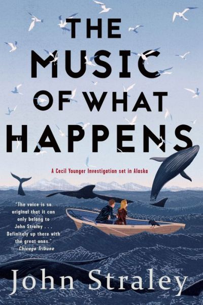 Cover for John Straley · The Music of What Happens: A Cecil Younger Investigation #3 (Paperback Book) (2018)