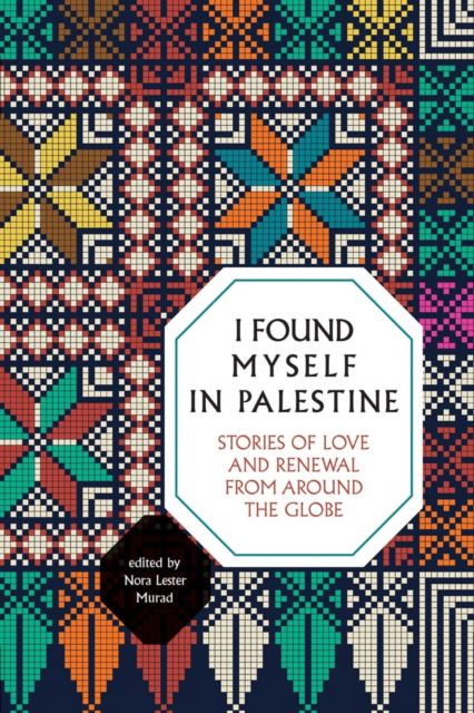 Cover for Nora Lester Murad · I Found Myself in Palestine: Stories From Around The Globe (Paperback Book) (2020)