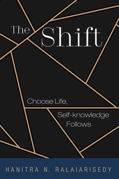 Cover for Hanitra N Ralaiarisedy · The Shift: Choose Life, Self-Knowledge Follows (Paperback Book) (2020)