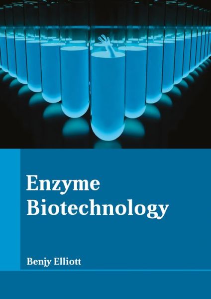 Cover for Benjy Elliott · Enzyme Biotechnology (Inbunden Bok) (2017)