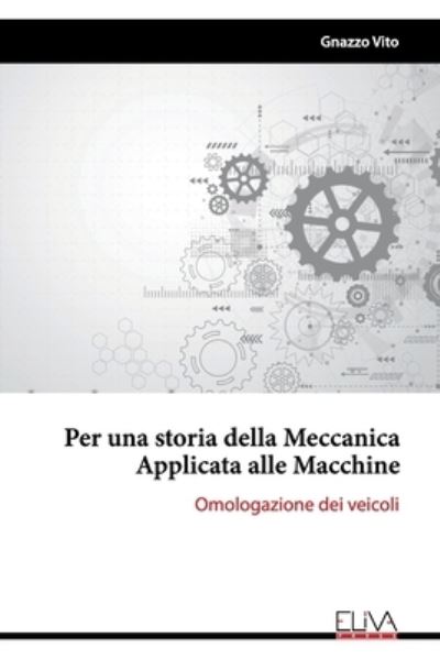 Cover for Vito Gnazzo · Per una storia della Meccanica Applicata alle Macchine (Paperback Book) (2021)