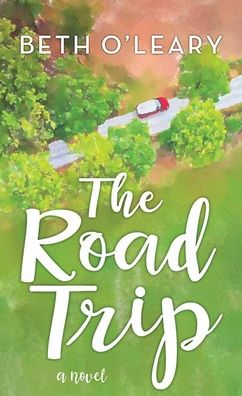 Cover for Beth O'Leary · The Road Trip (Hardcover Book) (2021)