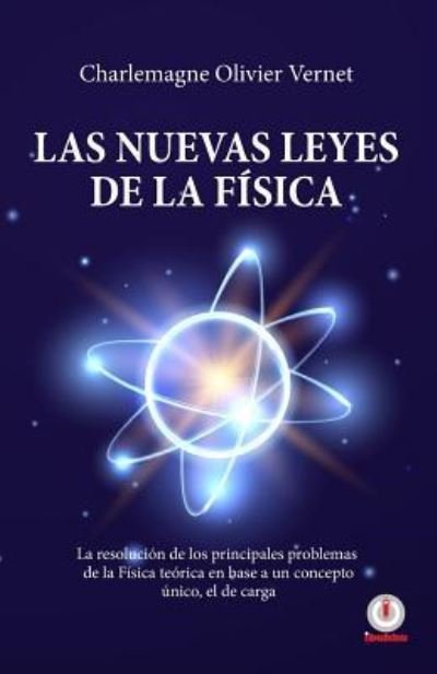 Cover for Charlemagne Olivier Vernet · Las nuevas leyes de la Fisica (Pocketbok) (2018)