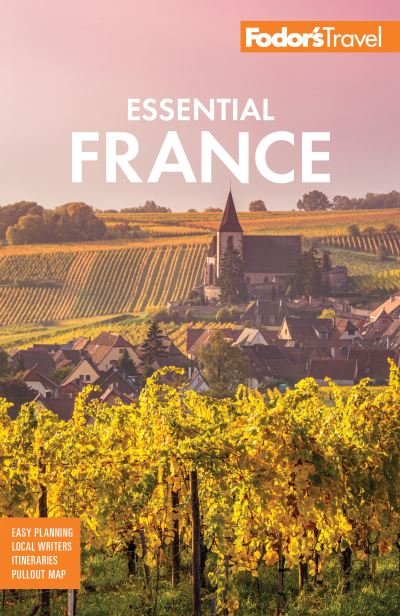 Cover for Fodor's Travel Guides · Fodor's Essential France - Full-Color Travel Guide (Paperback Book) (2022)
