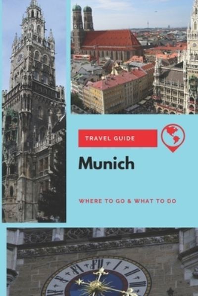 Munich Travel Guide - Thomas Lee - Books - Independently Published - 9781656629159 - January 6, 2020