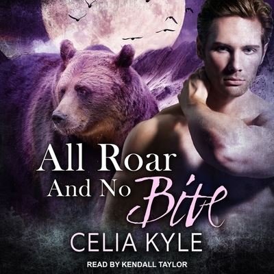 Cover for Celia Kyle · All Roar and No Bite (CD) (2017)